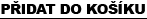 PŘIDAT DO KOŠÍKU